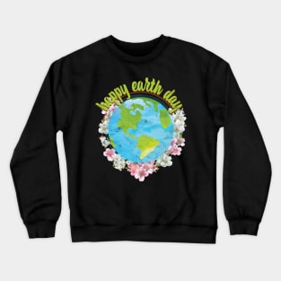 Happy Earth Day Crewneck Sweatshirt